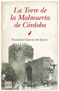 La Torre de la Malmuerta de Córdoba